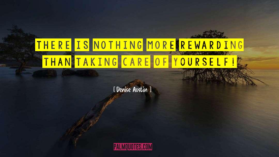 Taking Care Of Yourself quotes by Denise Austin