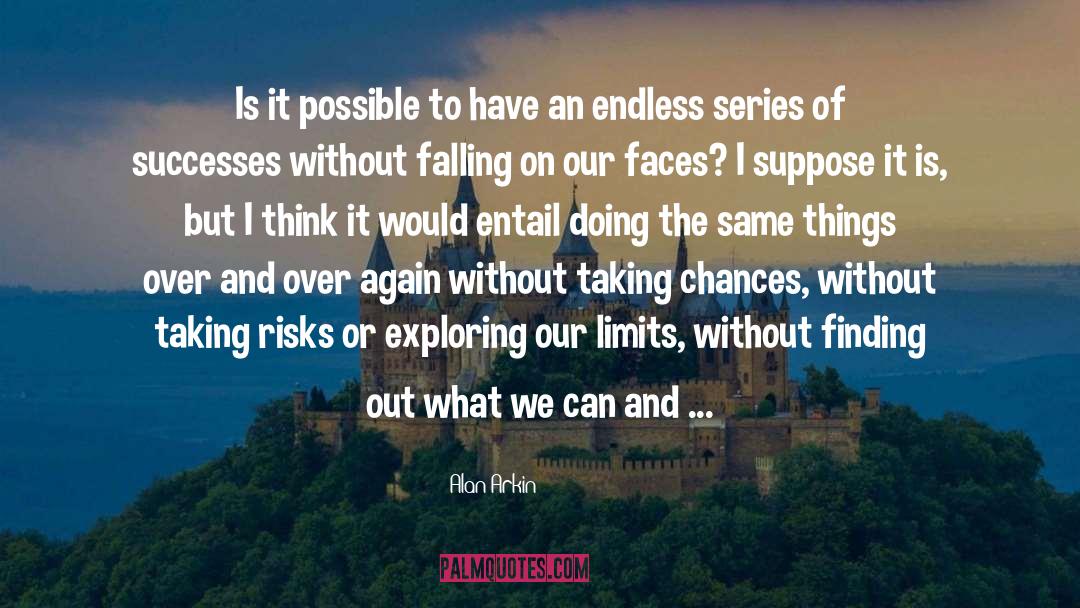 Taking Chances quotes by Alan Arkin