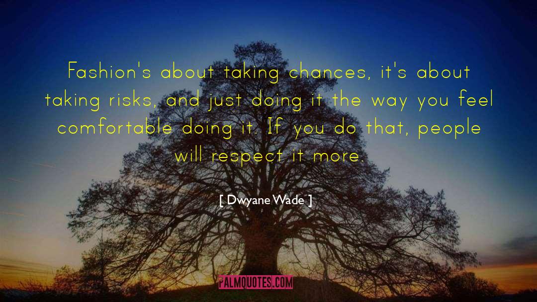 Taking Chances quotes by Dwyane Wade