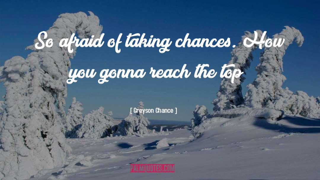 Taking Chances quotes by Greyson Chance