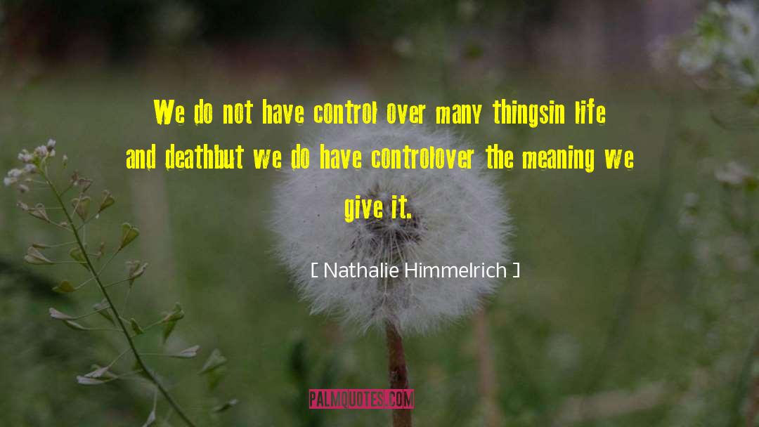 Taking Control Of Life quotes by Nathalie Himmelrich