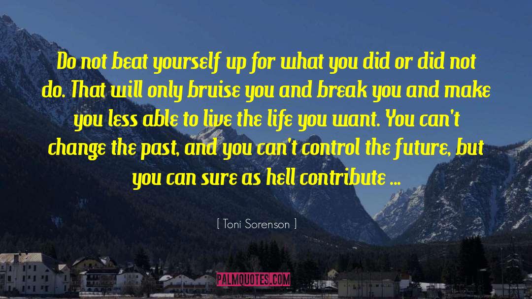 Taking Control Of Your Life quotes by Toni Sorenson