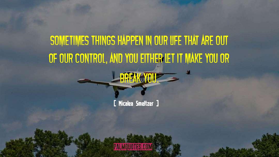 Taking Control quotes by Micalea Smeltzer