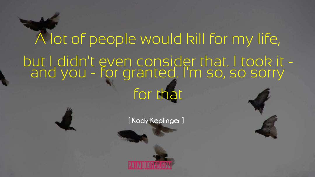 Taking People For Granted quotes by Kody Keplinger