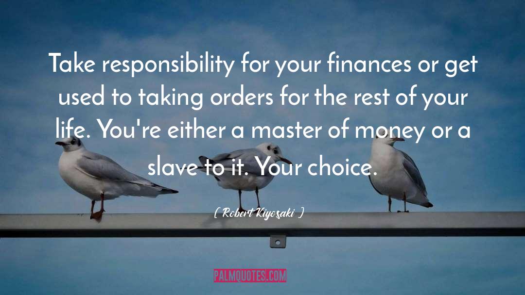 Taking Responsibility quotes by Robert Kiyosaki