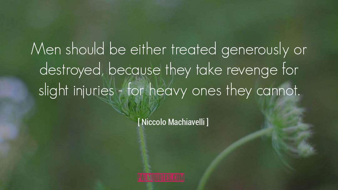 Taking Revenge quotes by Niccolo Machiavelli