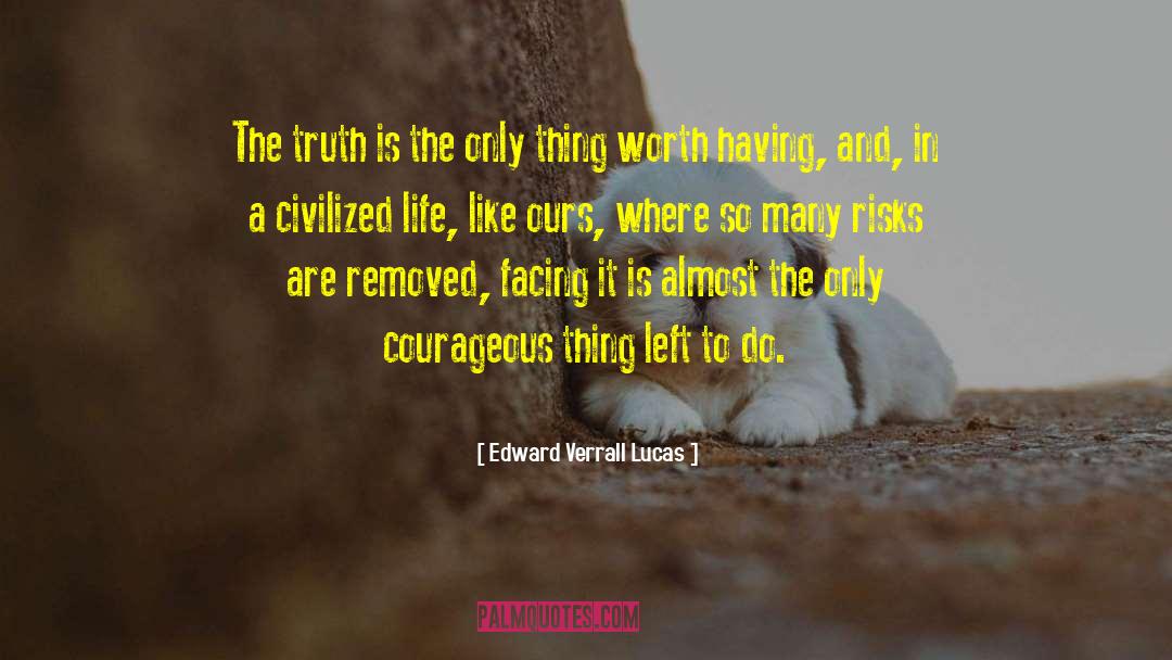 Taking Risks In Life quotes by Edward Verrall Lucas