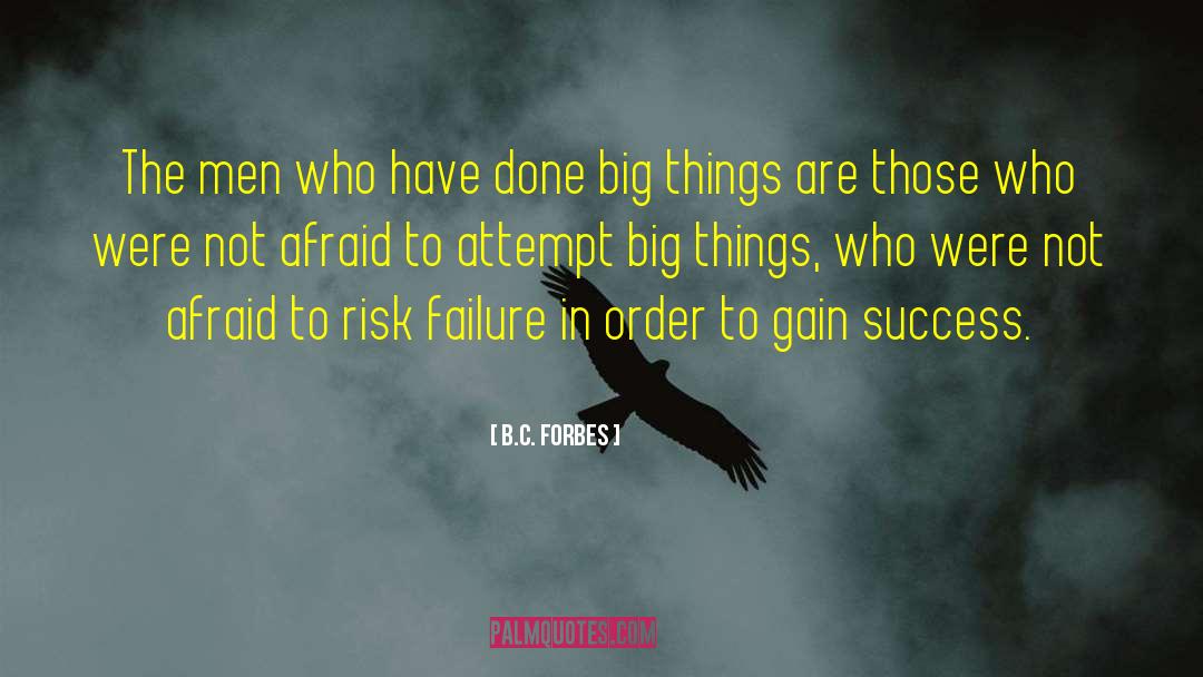 Taking Risks In Life quotes by B.C. Forbes