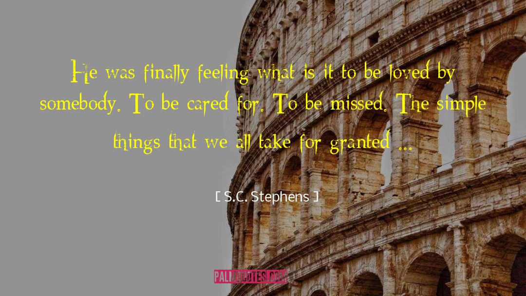 Taking Things For Granted quotes by S.C. Stephens