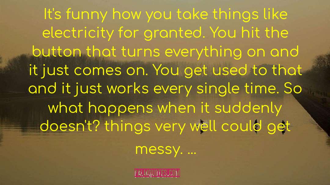 Taking Things For Granted quotes by Robin Burks