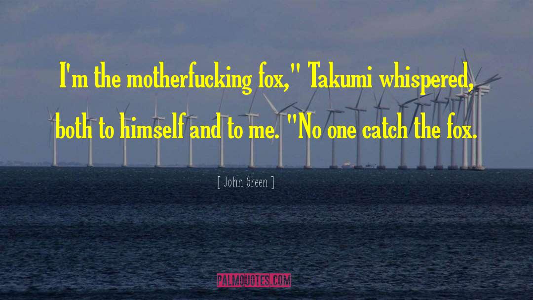 Takumi Aldini quotes by John Green