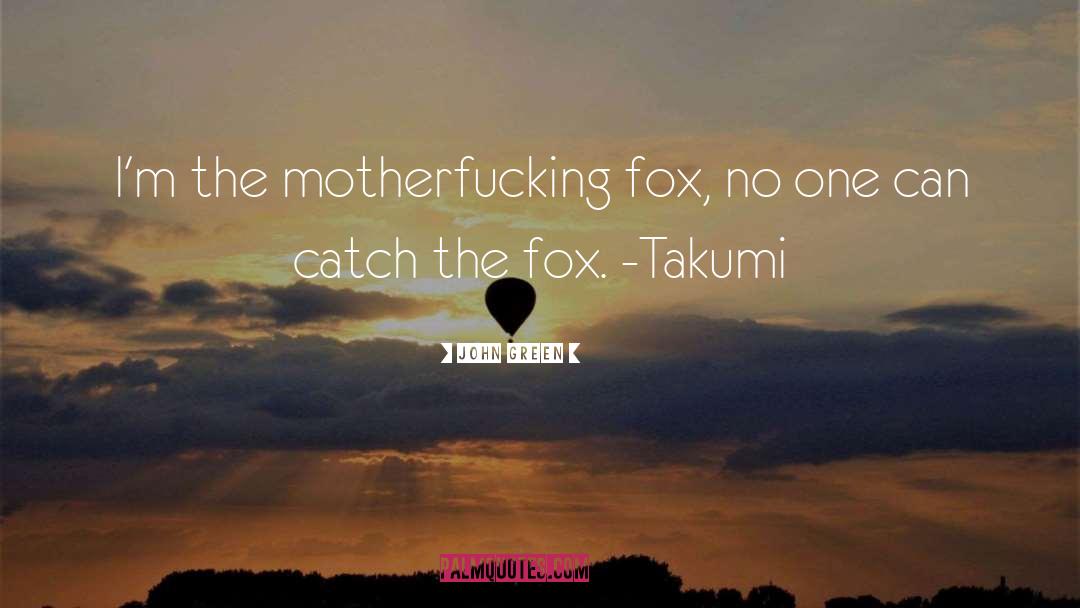 Takumi quotes by John Green