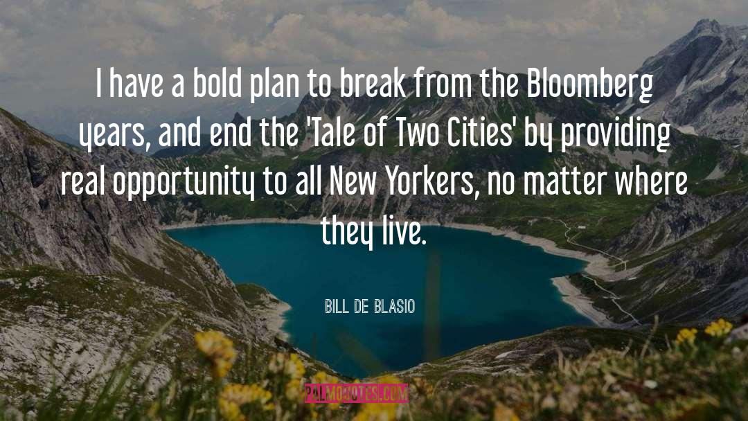 Tale Of Two Cities quotes by Bill De Blasio