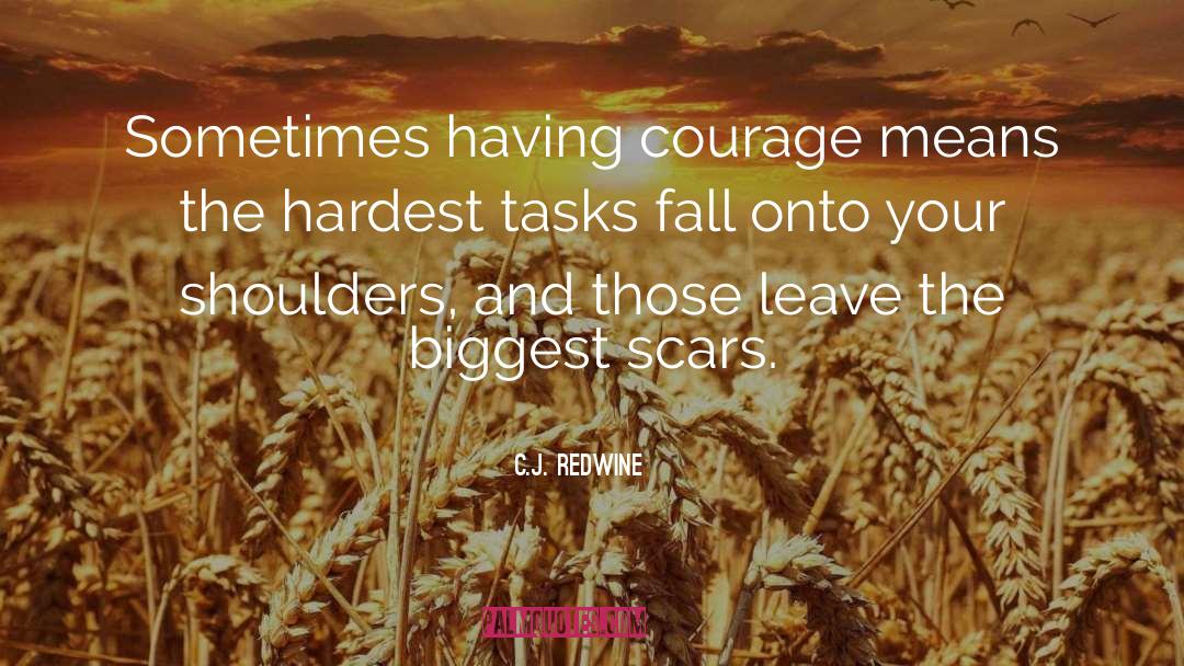 Talent And Courage quotes by C.J. Redwine