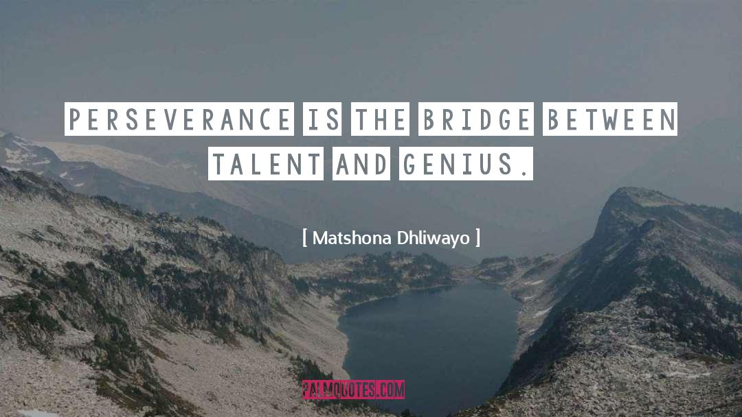 Talent And Genius quotes by Matshona Dhliwayo