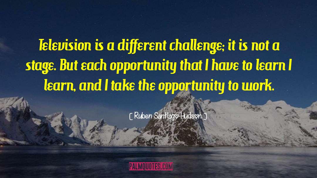 Talent And Opportunity quotes by Ruben Santiago-Hudson