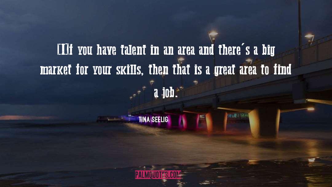 Talent Hunt quotes by Tina Seelig