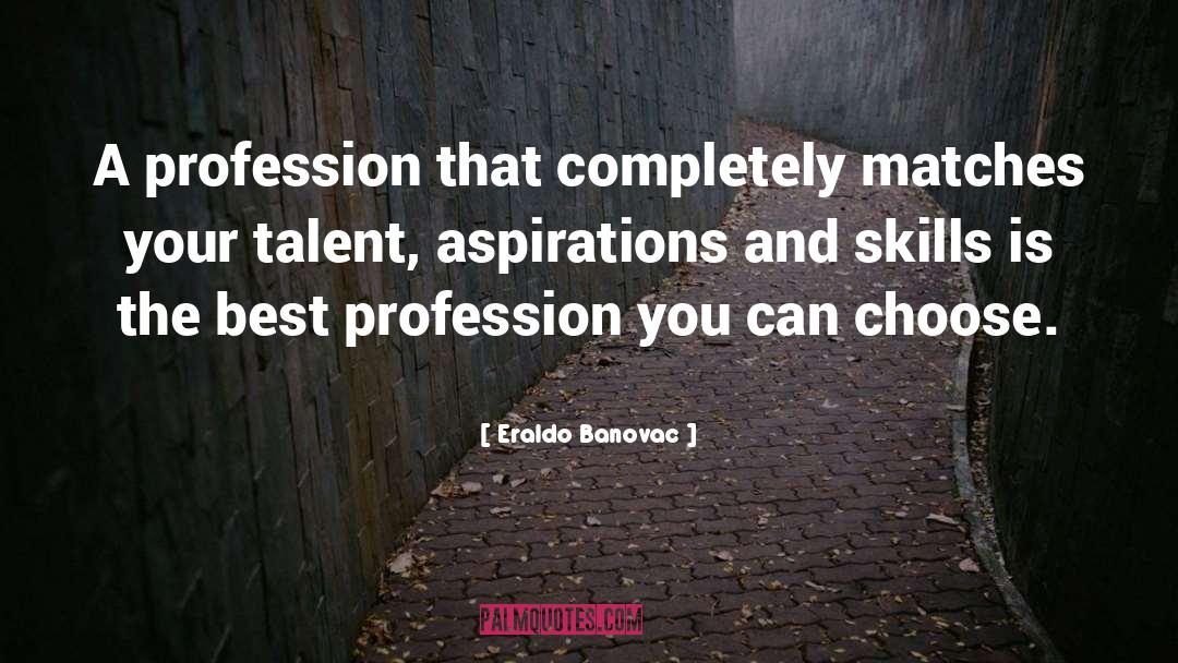 Talent Quotes quotes by Eraldo Banovac