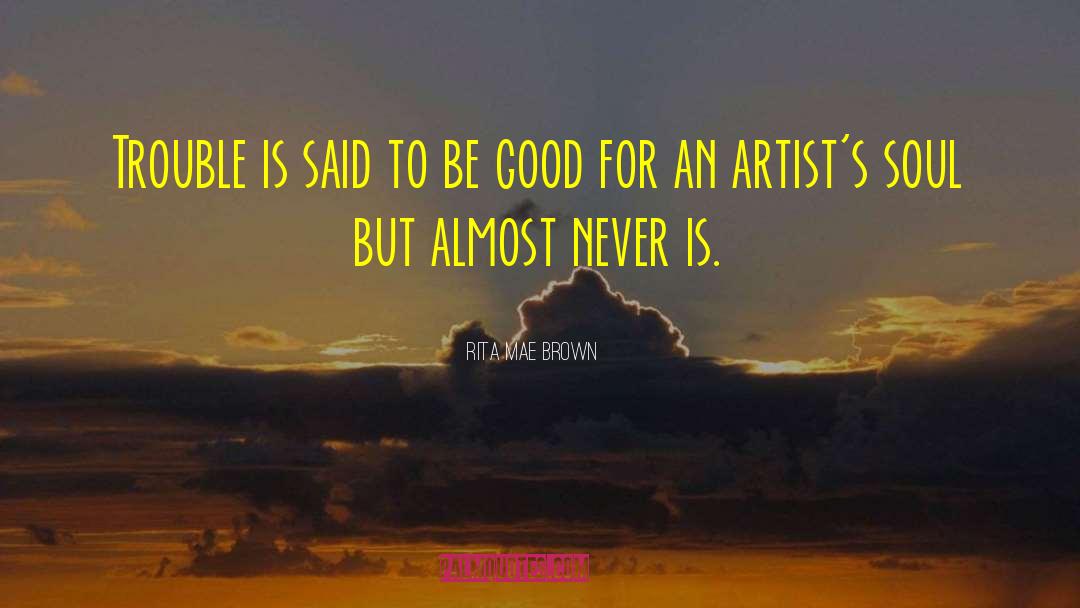 Talented Artists quotes by Rita Mae Brown