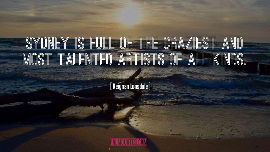 Talented Artists quotes by Keiynan Lonsdale