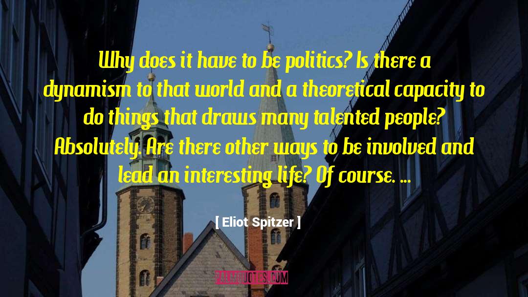 Talented People quotes by Eliot Spitzer