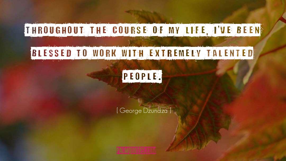Talented People quotes by George Dzundza