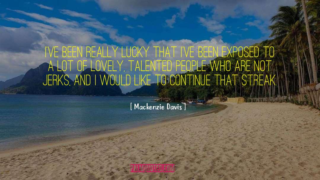 Talented People quotes by Mackenzie Davis