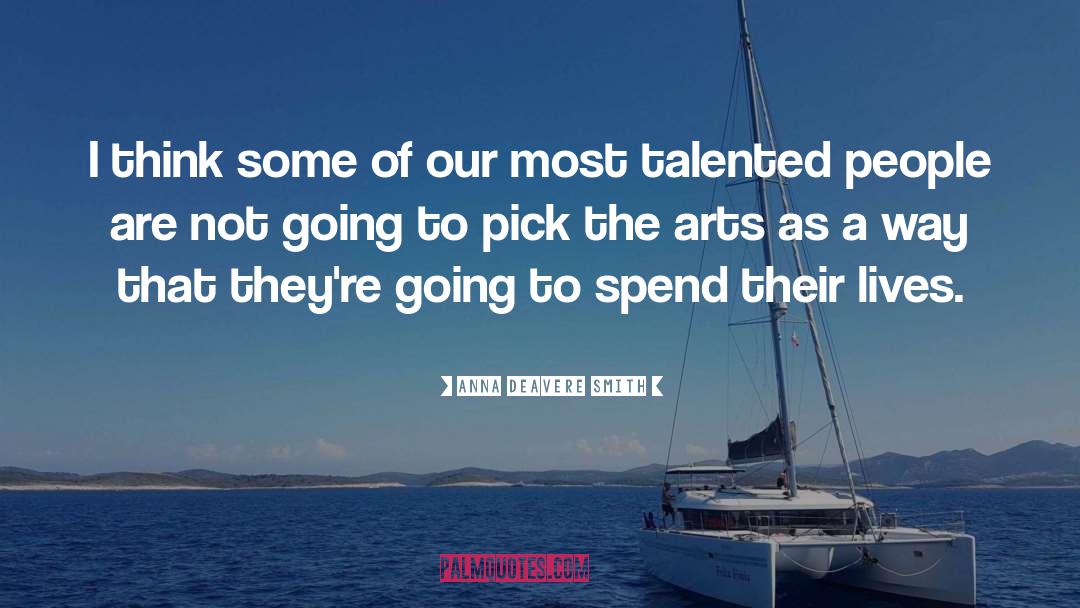 Talented People quotes by Anna Deavere Smith