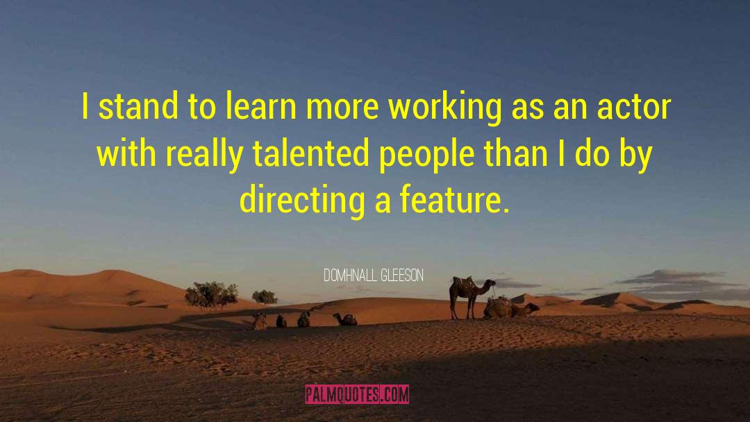 Talented People quotes by Domhnall Gleeson