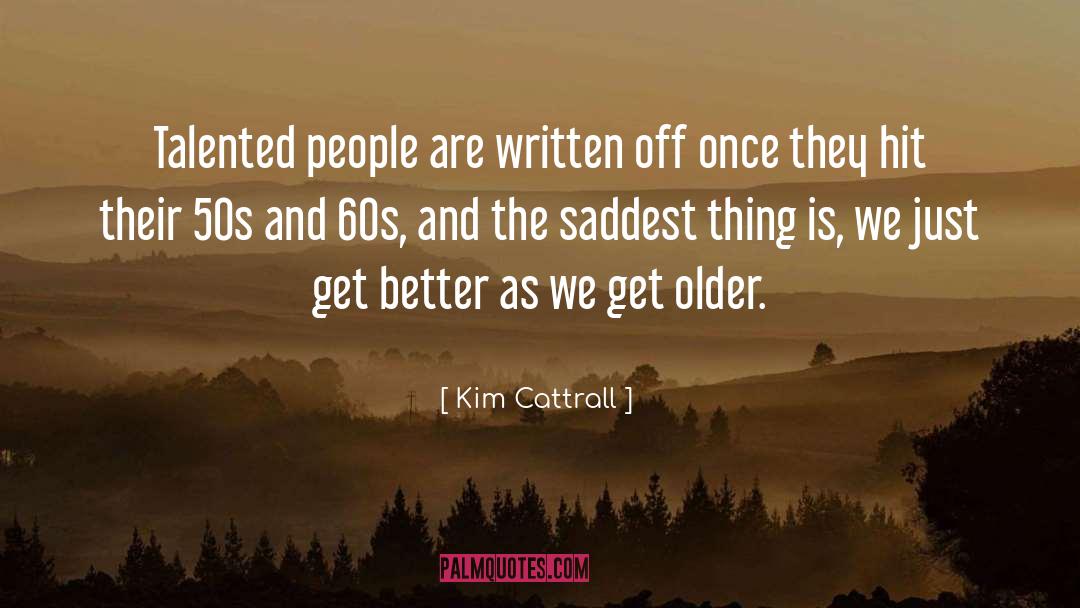 Talented People quotes by Kim Cattrall