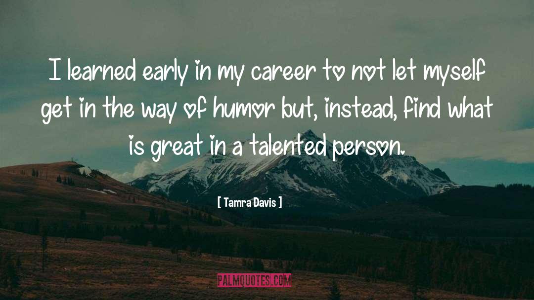 Talented Person quotes by Tamra Davis