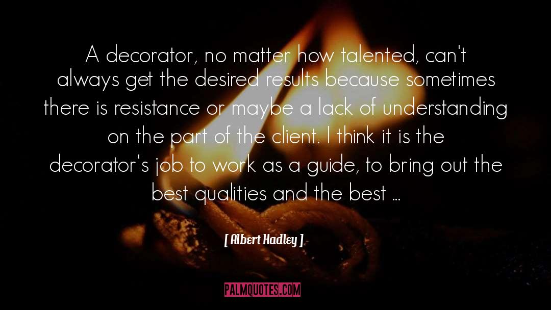 Talented quotes by Albert Hadley