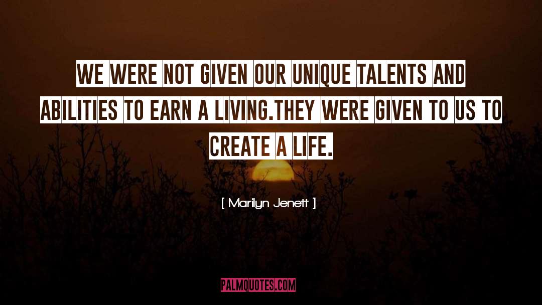 Talents And Abilities quotes by Marilyn Jenett