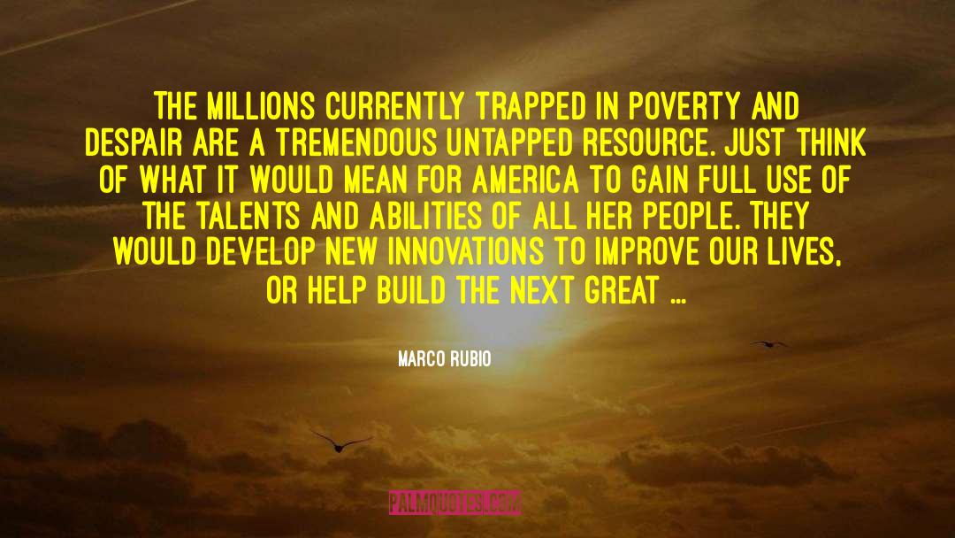 Talents And Abilities quotes by Marco Rubio