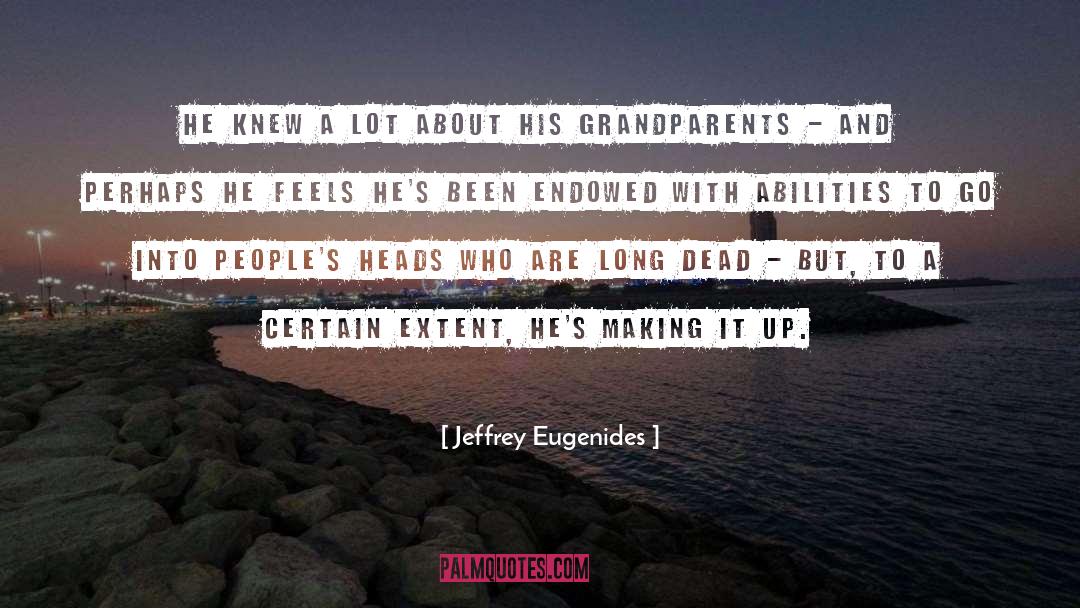 Talents And Abilities quotes by Jeffrey Eugenides