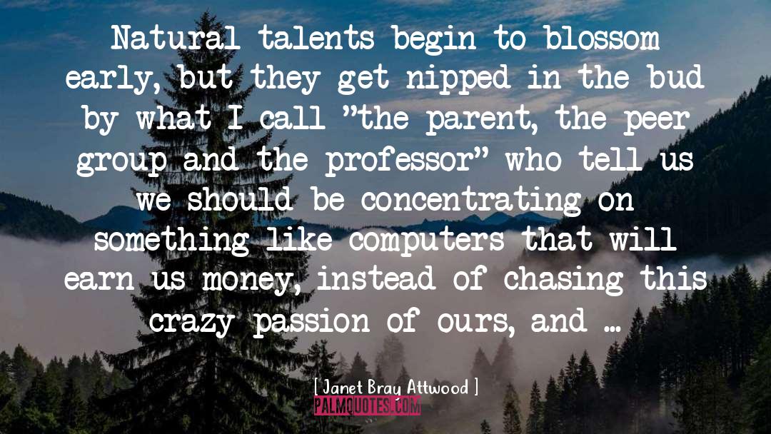 Talents And Gifts quotes by Janet Bray Attwood