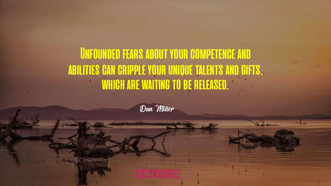 Talents And Gifts quotes by Dan Miller