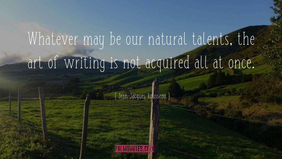 Talents quotes by Jean-Jacques Rousseau