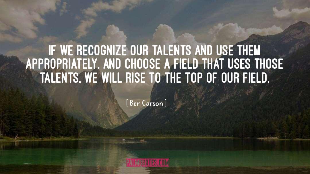 Talents quotes by Ben Carson