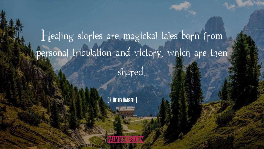 Tales quotes by S. Kelley Harrell