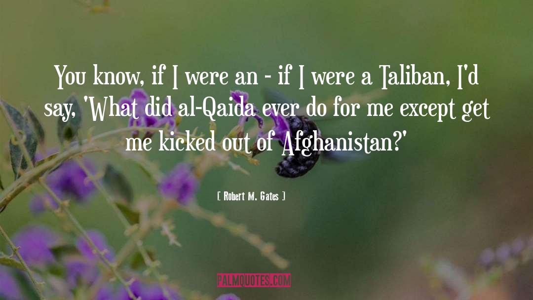 Taliban quotes by Robert M. Gates