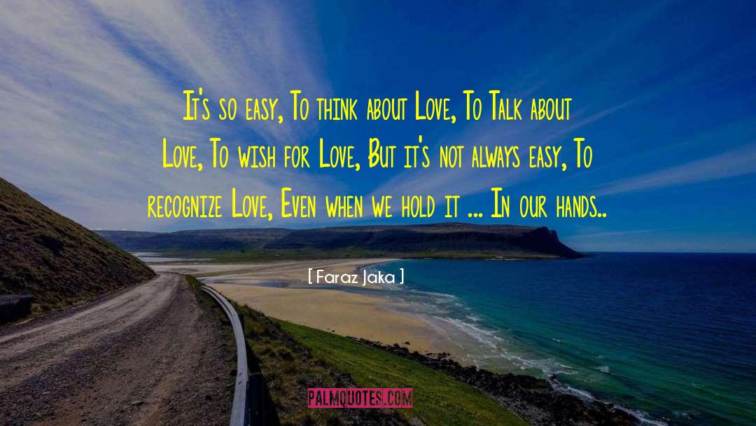 Talk About Love quotes by Faraz Jaka