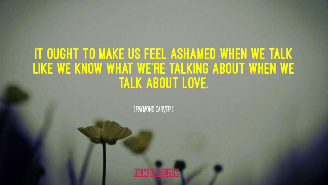 Talk About Love quotes by Raymond Carver