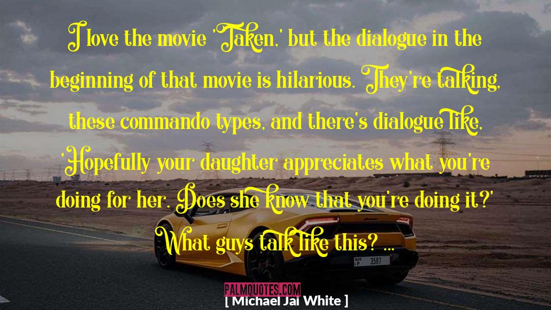 Talk Dialogue Books quotes by Michael Jai White