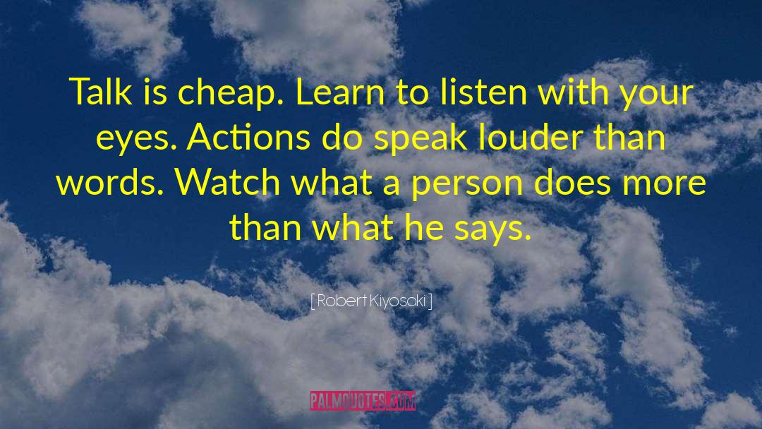 Talk Is Cheap quotes by Robert Kiyosaki