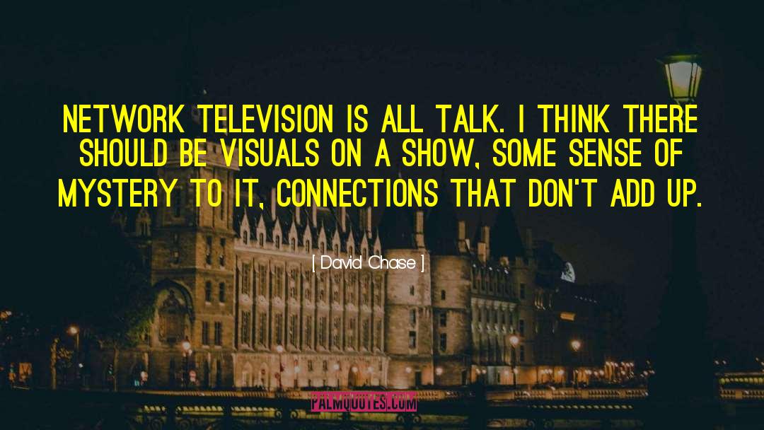 Talk Politely quotes by David Chase