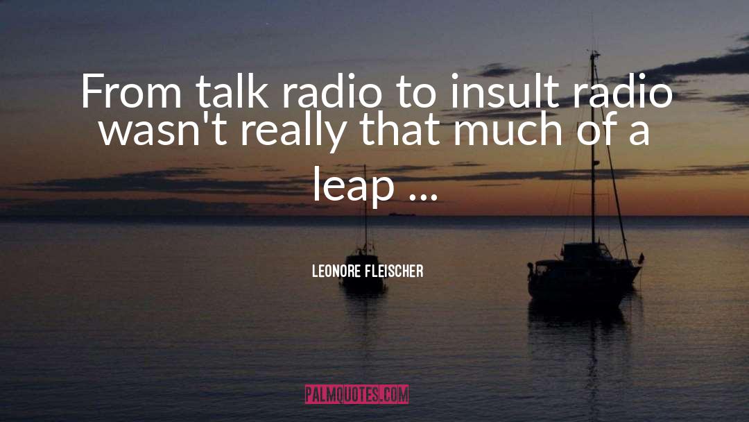 Talk Radio quotes by Leonore Fleischer