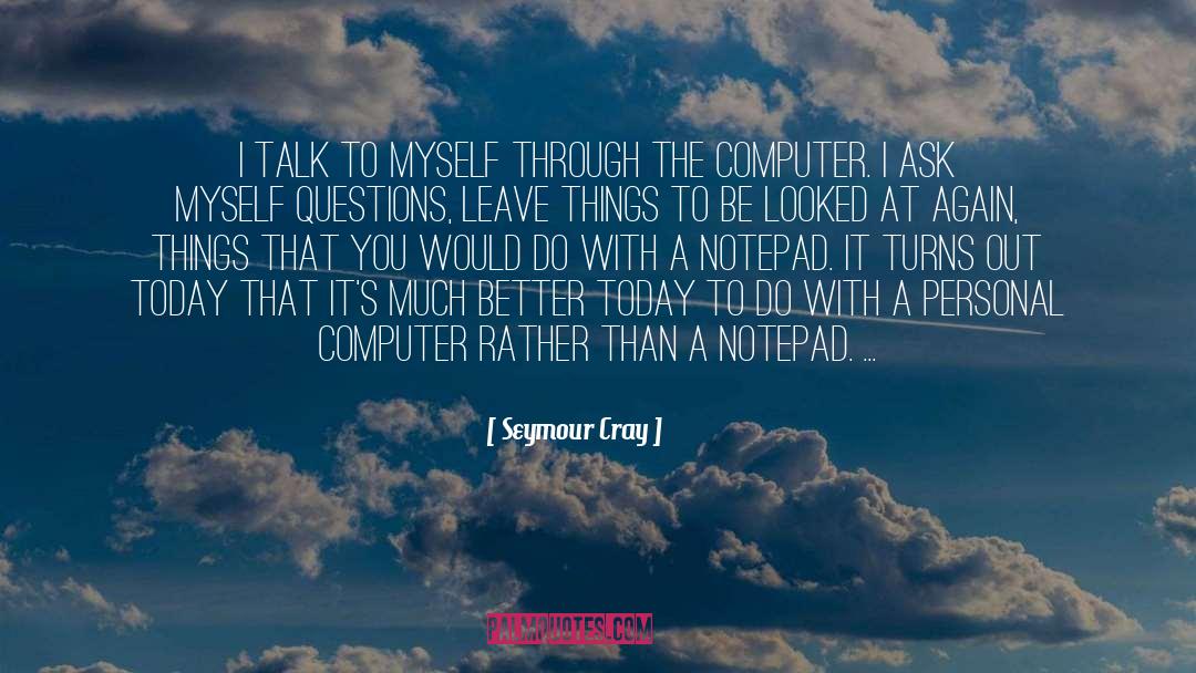 Talk Radio quotes by Seymour Cray