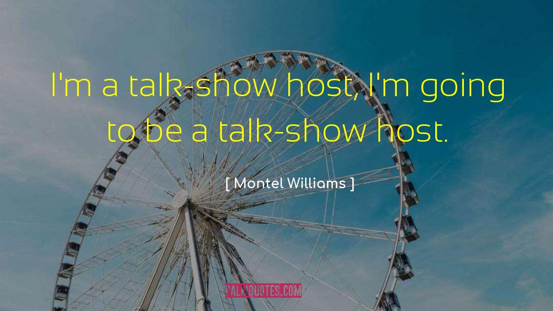 Talk Show Host quotes by Montel Williams