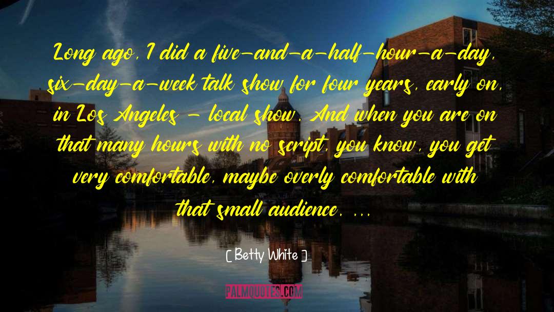 Talk Shows quotes by Betty White